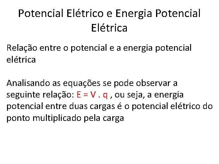 Potencial Elétrico e Energia Potencial Elétrica Relação entre o potencial e a energia potencial