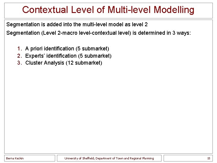 Contextual Level of Multi-level Modelling Segmentation is added into the multi-level model as level