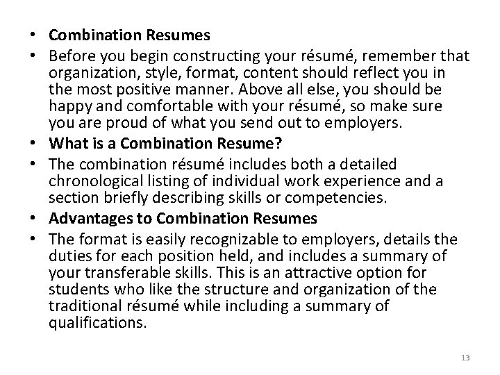  • Combination Resumes • Before you begin constructing your résumé, remember that organization,