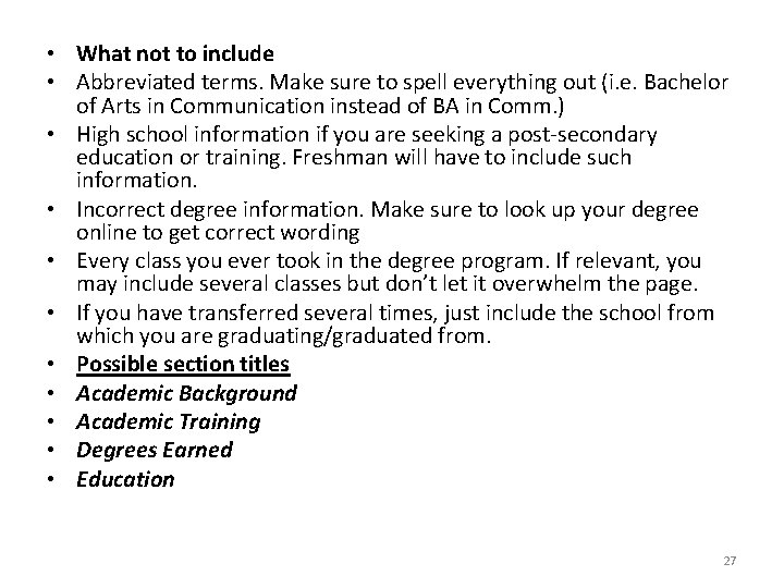  • What not to include • Abbreviated terms. Make sure to spell everything