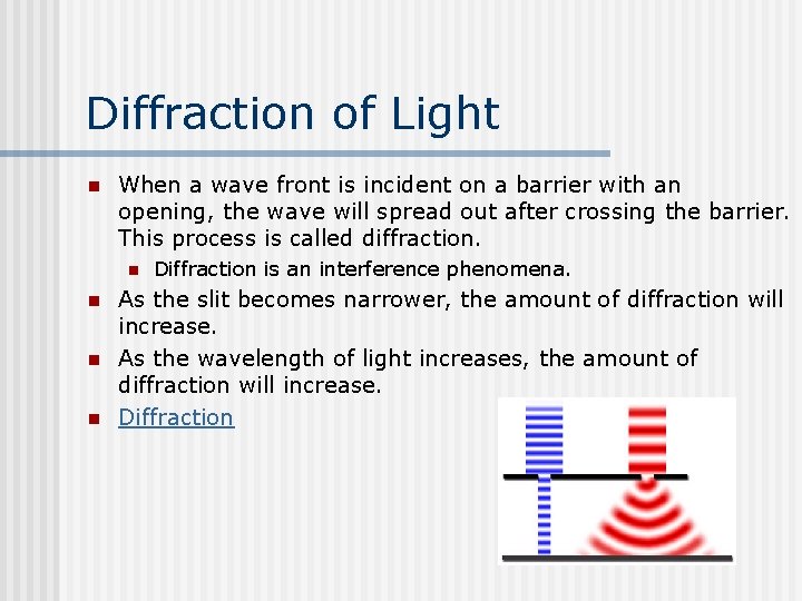 Diffraction of Light n When a wave front is incident on a barrier with