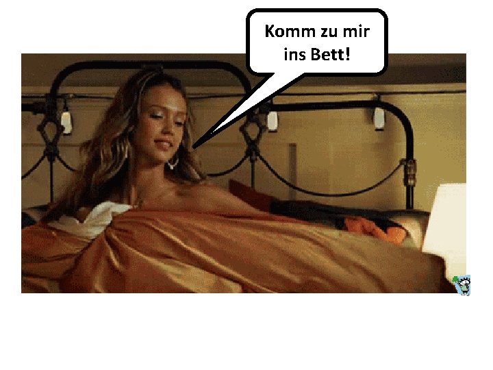 Komm zu mir ins Bett! 