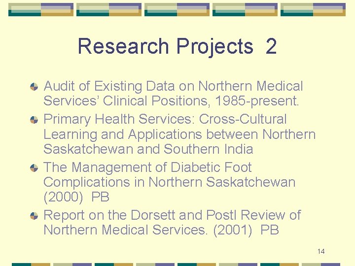 Research Projects 2 Audit of Existing Data on Northern Medical Services’ Clinical Positions, 1985