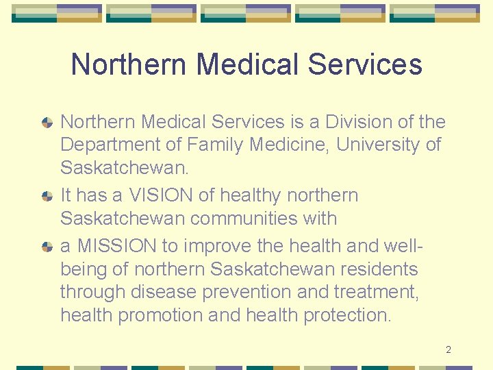 Northern Medical Services is a Division of the Department of Family Medicine, University of