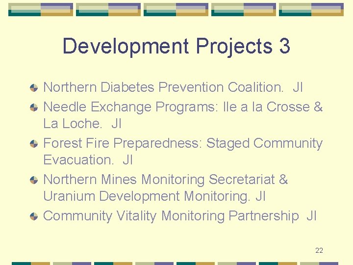 Development Projects 3 Northern Diabetes Prevention Coalition. JI Needle Exchange Programs: Ile a la