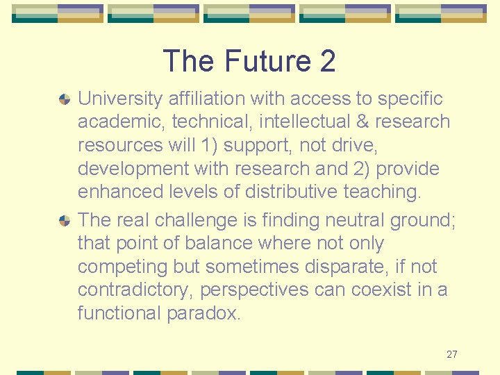 The Future 2 University affiliation with access to specific academic, technical, intellectual & research