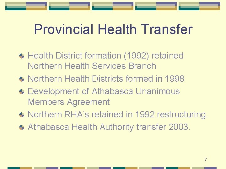 Provincial Health Transfer Health District formation (1992) retained Northern Health Services Branch Northern Health