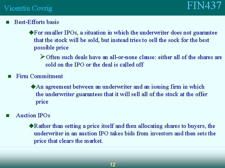 FIN 437 Vicentiu Covrig n Best-Efforts basis u. For smaller IPOs, a situation in