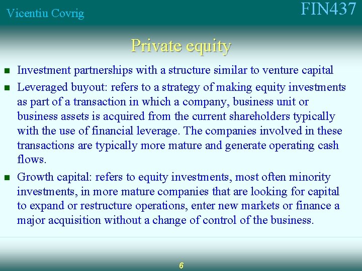 FIN 437 Vicentiu Covrig Private equity n n n Investment partnerships with a structure