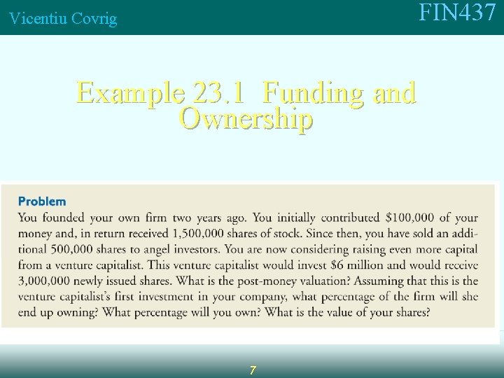 FIN 437 Vicentiu Covrig Example 23. 1 Funding and Ownership 7 