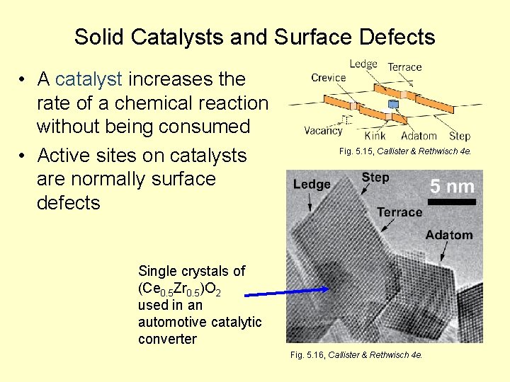 Solid Catalysts and Surface Defects • A catalyst increases the rate of a chemical