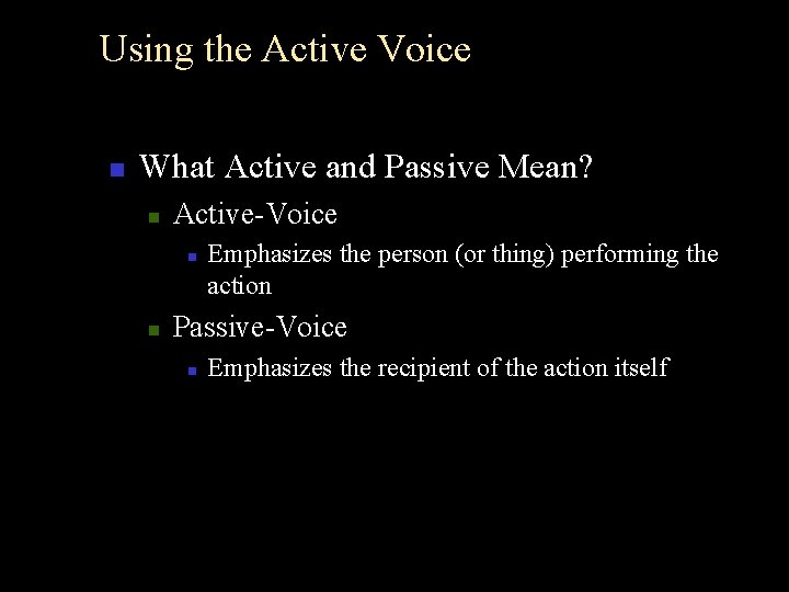 Using the Active Voice n What Active and Passive Mean? n Active-Voice n n
