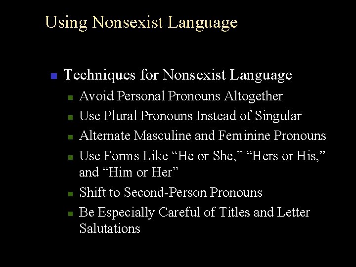 Using Nonsexist Language n Techniques for Nonsexist Language n n n Avoid Personal Pronouns