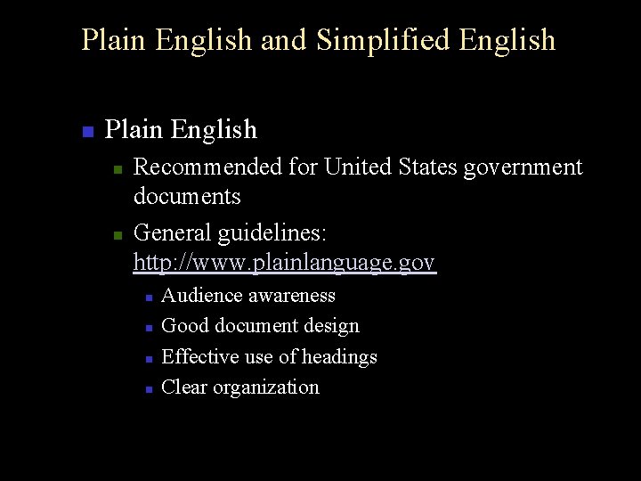 Plain English and Simplified English n Plain English n n Recommended for United States