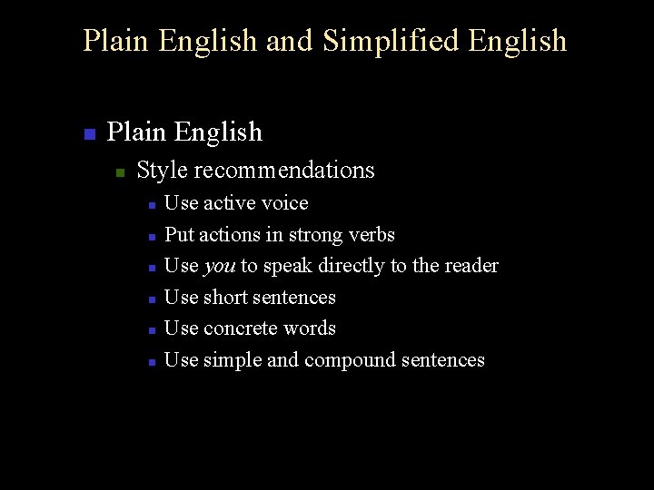 Plain English and Simplified English n Plain English n Style recommendations n n n