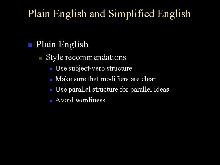 Plain English and Simplified English n Plain English n Style recommendations n n Use