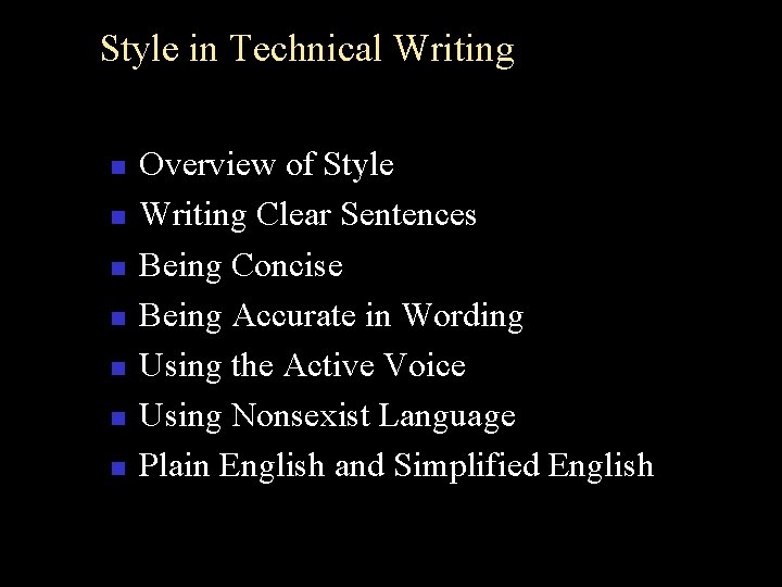 Style in Technical Writing n n n n Overview of Style Writing Clear Sentences