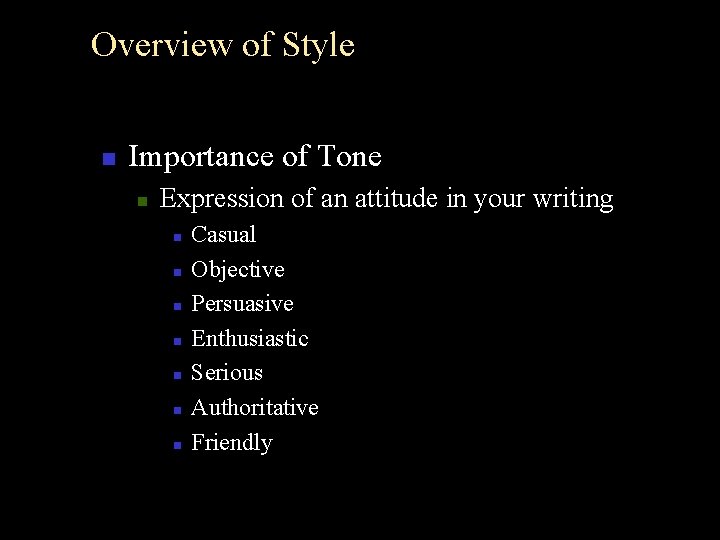 Overview of Style n Importance of Tone n Expression of an attitude in your