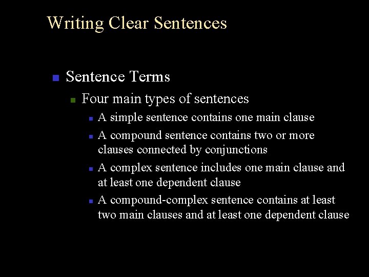 Writing Clear Sentences n Sentence Terms n Four main types of sentences n n