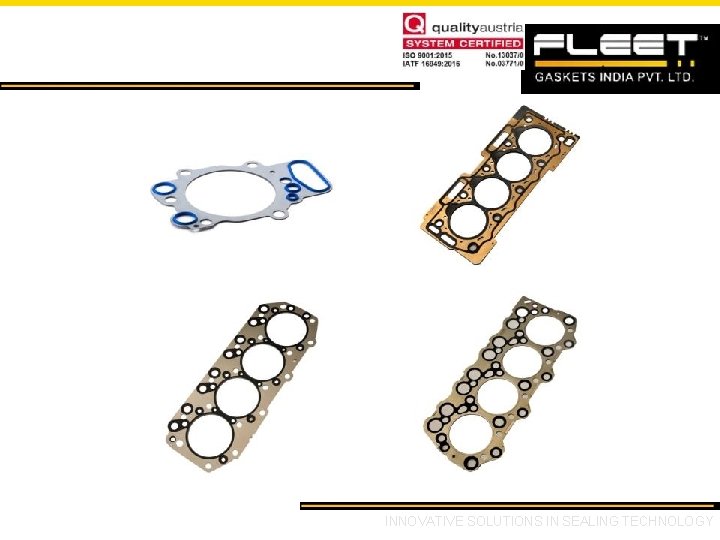 Cylinder Head Gaskets INNOVATIVE SOLUTIONS IN SEALING TECHNOLOGY 