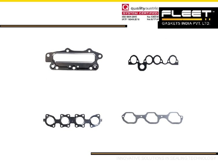 Intake And Exhaust Manifold Gaskets INNOVATIVE SOLUTIONS IN SEALING TECHNOLOGY Intake And Exhaust Manifold Gaskets INNOVATIVE SOLUTIONS IN SEALING TECHNOLOGY