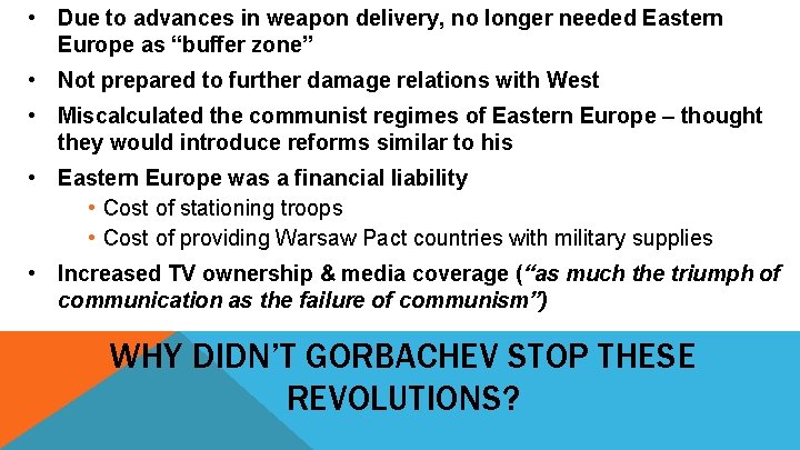  • Due to advances in weapon delivery, no longer needed Eastern Europe as