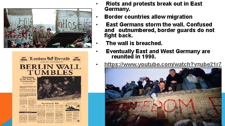  • • • Riots and protests break out in East Germany. Border countries