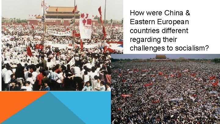 How were China & Eastern European countries different regarding their challenges to socialism? 