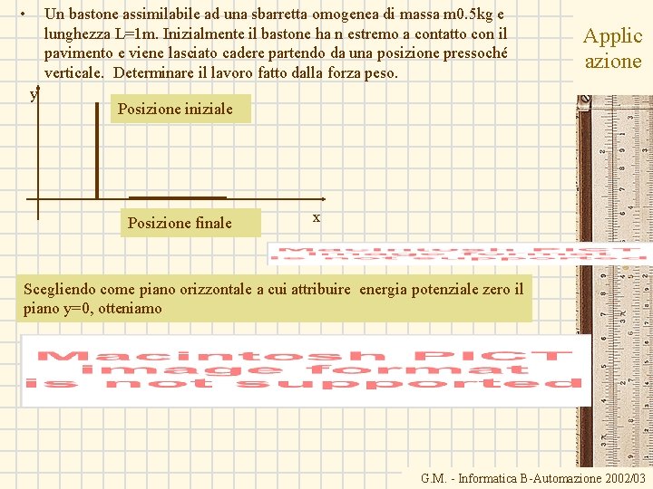  • Un bastone assimilabile ad una sbarretta omogenea di massa m 0. 5