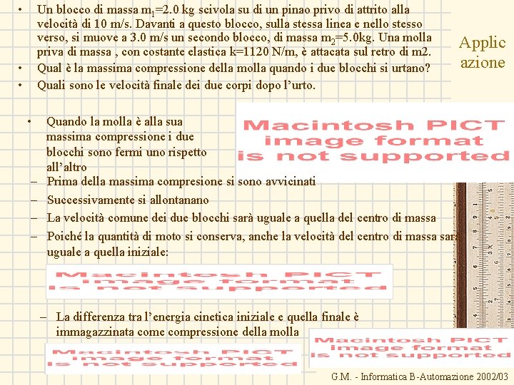  • Un blocco di massa m 1=2. 0 kg scivola su di un