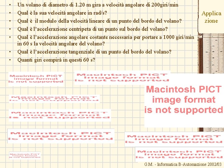  • • Un volano di diametro di 1. 20 m gira a velocità