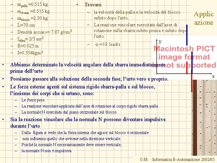 – – – – • • • mpalla =0. 515 kg • msbarra =0.