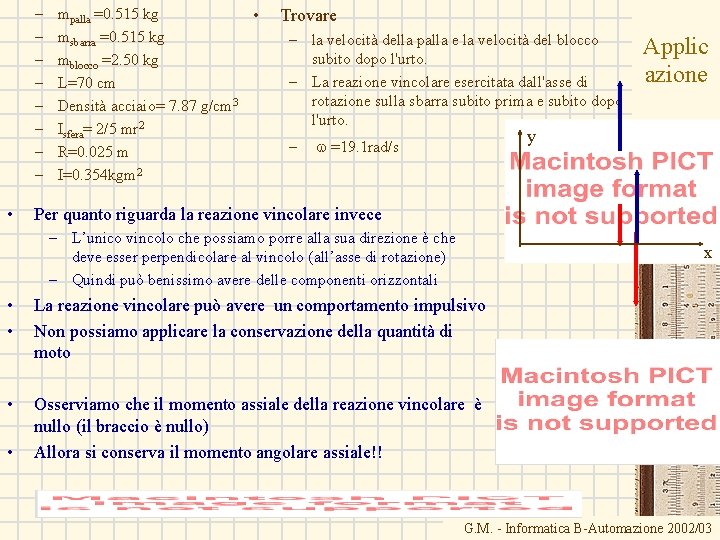 – – – – • mpalla =0. 515 kg • msbarra =0. 515 kg