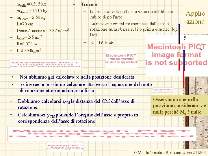 – – – – • • mpalla =0. 515 kg • msbarra =0. 515