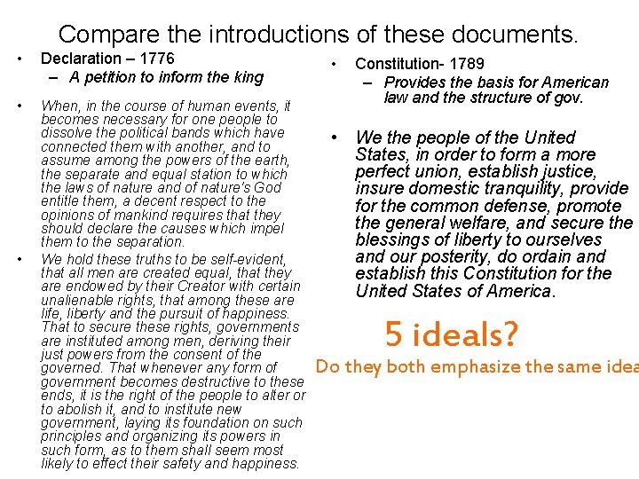 Compare the introductions of these documents. • Declaration – 1776 – A petition to