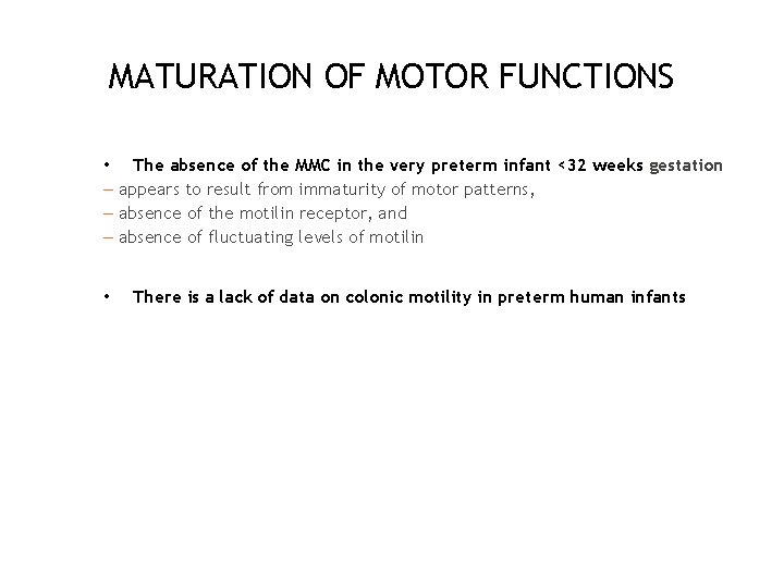 MATURATION OF MOTOR FUNCTIONS • The absence of the MMC in the very preterm