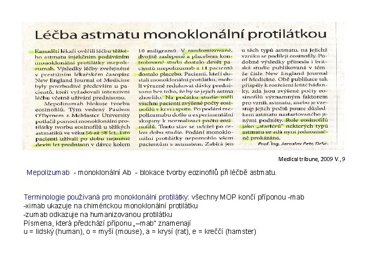 Medical tribune, 2009 V. , 9 Mepolizumab - monoklonální Ab - blokace tvorby eozinofilů