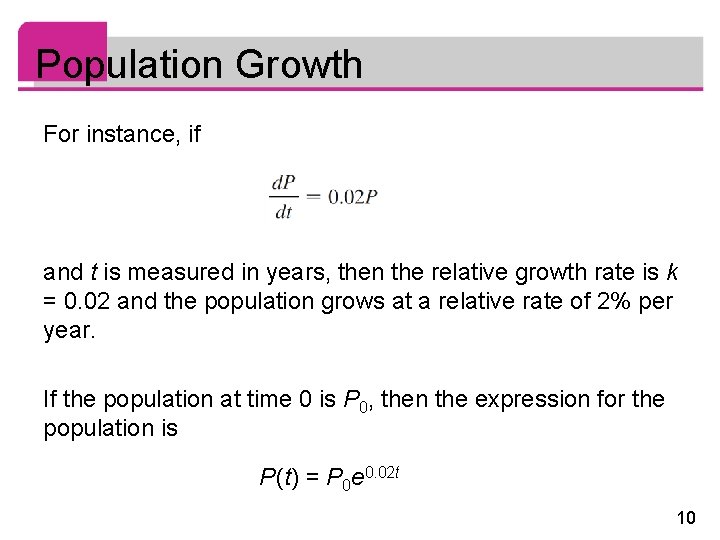 Population Growth For instance, if and t is measured in years, then the relative