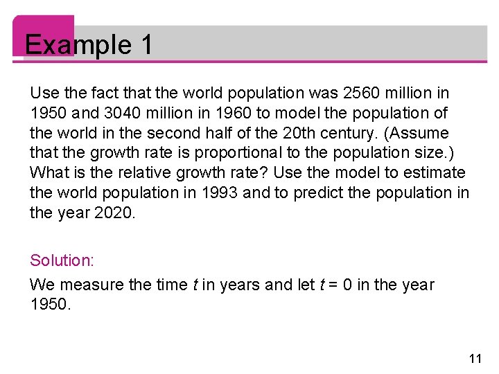 Example 1 Use the fact that the world population was 2560 million in 1950