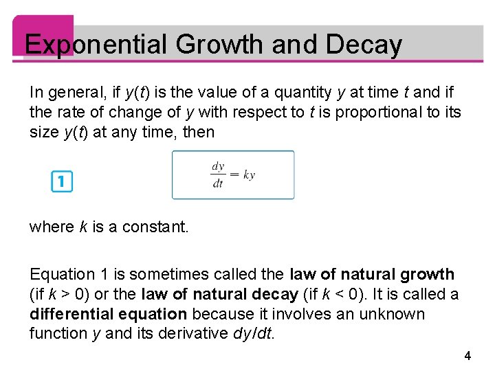 Exponential Growth and Decay In general, if y (t) is the value of a