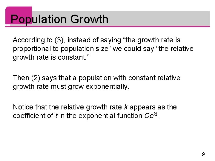 Population Growth According to (3), instead of saying “the growth rate is proportional to