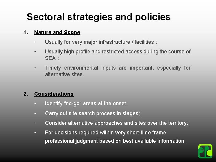 Sectoral strategies and policies 1. 2. Nature and Scope • Usually for very major