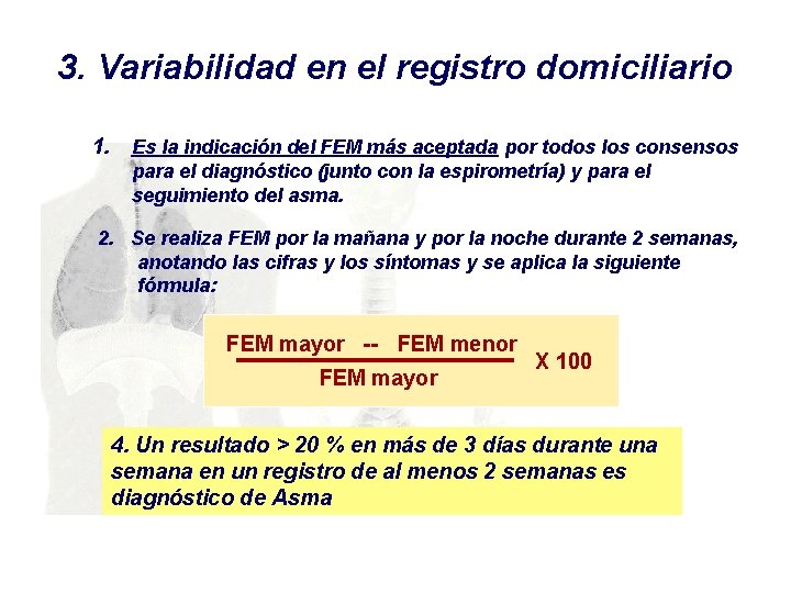 3. Variabilidad en el registro domiciliario 1. Es la indicación del FEM más aceptada