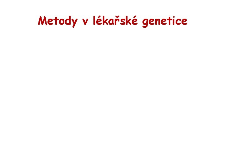 Metody v lékařské genetice 