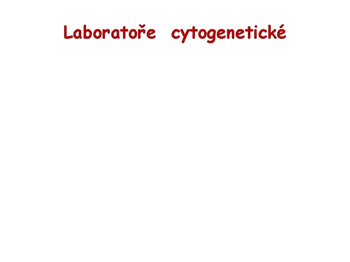 Laboratoře cytogenetické 
