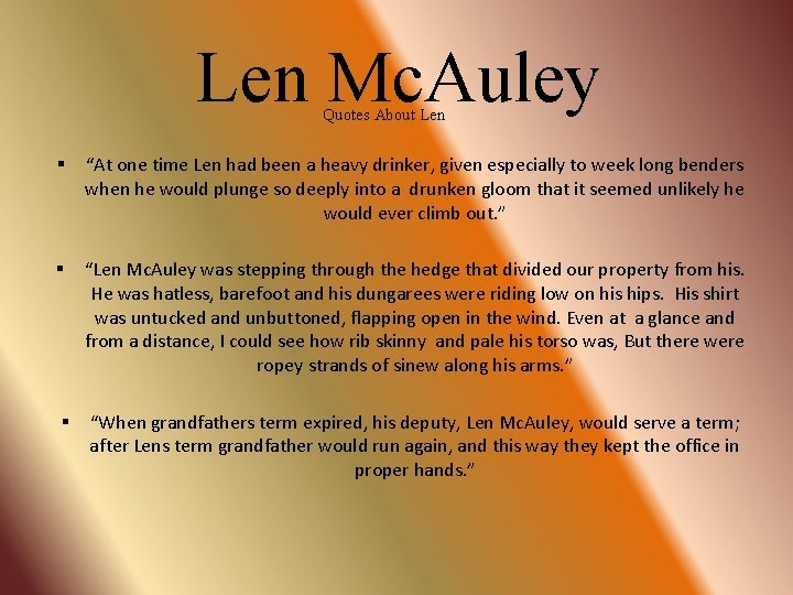 Len Mc. Auley Quotes About Len § “At one time Len had been a