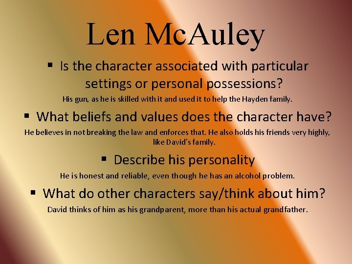 Len Mc. Auley § Is the character associated with particular settings or personal possessions?