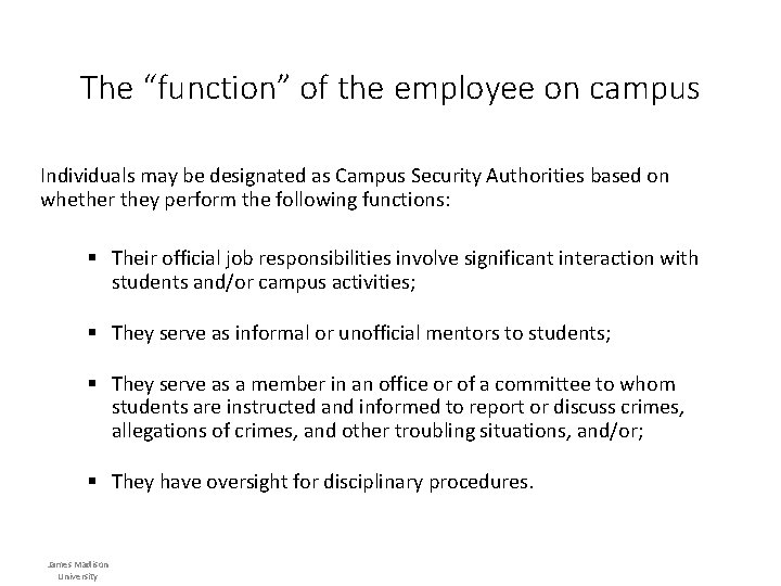 The “function” of the employee on campus Individuals may be designated as Campus Security