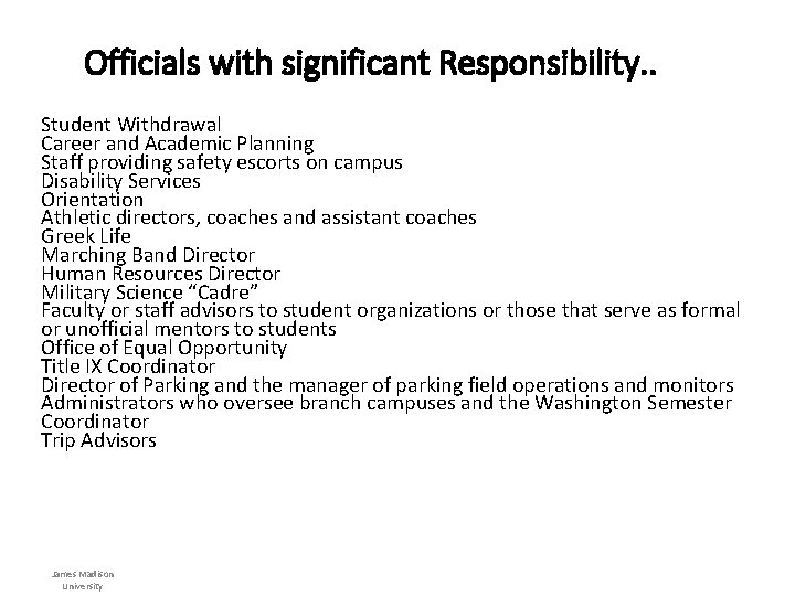 Officials with significant Responsibility. . Student Withdrawal Career and Academic Planning Staff providing safety Officials with significant Responsibility. . Student Withdrawal Career and Academic Planning Staff providing safety