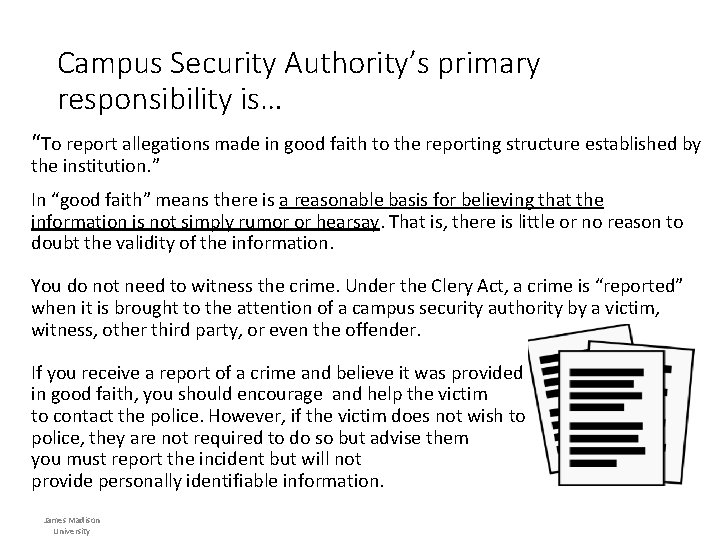 Campus Security Authority’s primary responsibility is… “To report allegations made in good faith to